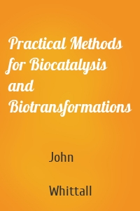 Practical Methods for Biocatalysis and Biotransformations