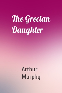 The Grecian Daughter