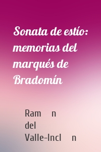 Sonata de estío: memorias del marqués de Bradomín