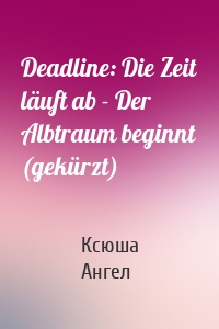 Deadline: Die Zeit läuft ab - Der Albtraum beginnt (gekürzt)