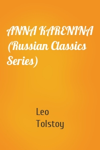 ANNA KARENINA (Russian Classics Series)