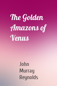 The Golden Amazons of Venus