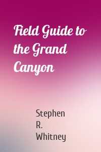 Field Guide to the Grand Canyon