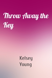 Throw Away the Key