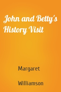 John and Betty's History Visit