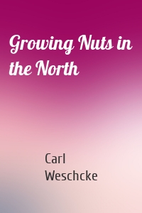 Growing Nuts in the North