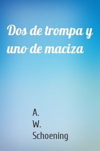 Dos de trompa y uno de maciza