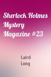 Sherlock Holmes Mystery Magazine #23