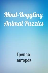 Mind-Boggling Animal Puzzles