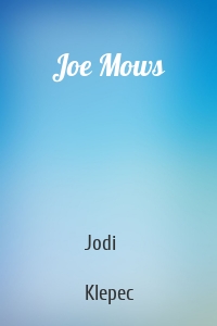 Joe Mows