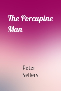 The Porcupine Man