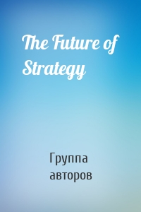 The Future of Strategy