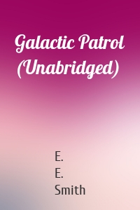 Galactic Patrol (Unabridged)