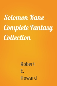 Solomon Kane - Complete Fantasy Collection