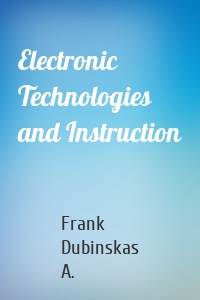 Electronic Technologies and Instruction