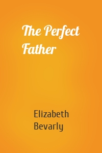 The Perfect Father