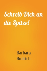 Schreib Dich an die Spitze!