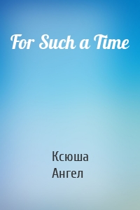For Such a Time
