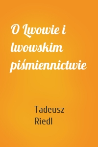 O Lwowie i lwowskim piśmiennictwie
