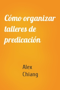 Cómo organizar talleres de predicación