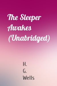 The Sleeper Awakes (Unabridged)