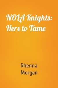 NOLA Knights: Hers to Tame
