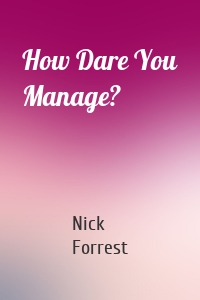 How Dare You Manage?