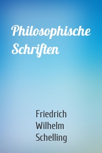 Philosophische Schriften