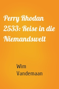 Perry Rhodan 2533: Reise in die Niemandswelt