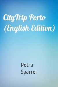 CityTrip Porto (English Edition)