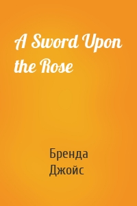 A Sword Upon the Rose
