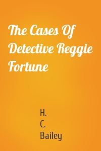 The Cases Of Detective Reggie Fortune