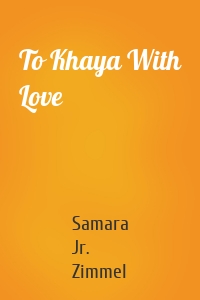 To Khaya With Love
