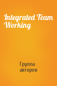 Integrated Team Working