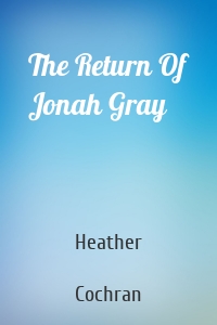 The Return Of Jonah Gray