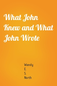 What John Knew and What John Wrote