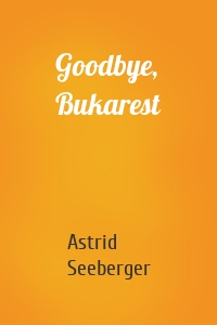 Goodbye, Bukarest