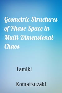 Geometric Structures of Phase Space in Multi-Dimensional Chaos