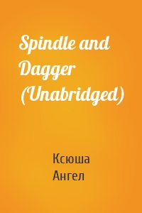 Spindle and Dagger (Unabridged)