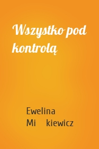 Wszystko pod kontrolą