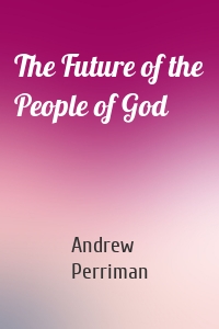 The Future of the People of God