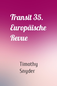 Transit 35. Europäische Revue