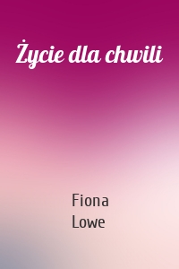 Życie dla chwili