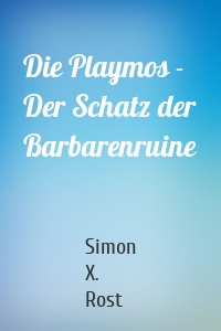 Die Playmos - Der Schatz der Barbarenruine