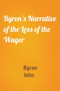 Byron's Narrative of the Loss of the Wager