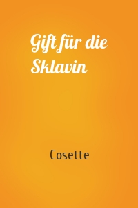 Gift für die Sklavin