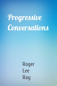 Progressive Conversations