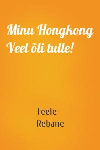 Minu Hongkong Veel õli tulle!