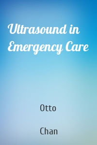 Ultrasound in Emergency Care