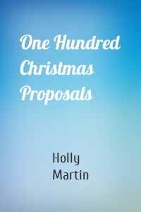 One Hundred Christmas Proposals